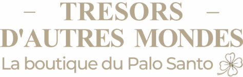 Trésors d’Autres Mondes – Boutique de Palo Santo